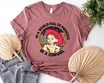 Disney Toy Story Jessie And Bullseye In A World Full Of Princesses Be A Cowgirl Shirt, Disney Western Country Shirt, Toy Story Kids Shirt