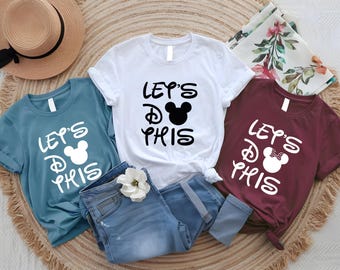 Disney Let's Do This Shirt, Matching Family Disney Shirt, Disneyworld Shirt, Disney Trip Shirt, Disney Vacation Shirt, Mickey Minnie Shirt