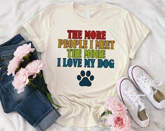 Camiseta "Cuanta más gente conozco, más quiero a mi perro", Camiseta divertida para niños con temática de perros, Sudadera divertida para niños con temática de perros, Camiseta "El mejor papá", Camiseta para dueños de perros