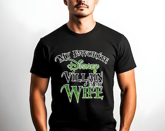 My favorite Disney Villain Is My Wife T-Shirt, Men T-Shirt, Dad Shirt, Disney Villain Shirts, Disney Shirt For Men, Gift For Dad, Dada Shirt