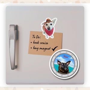 A fridge with a to do list that say book cruise and buy magnets. The magnet is checked off and there is a funny custom photo magnet of a dog in a porthole.
