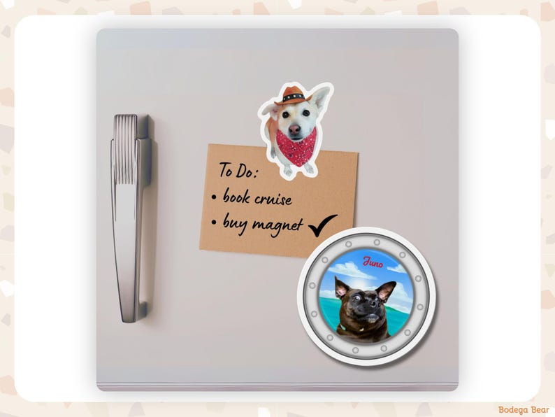 A fridge with a to do list that say book cruise and buy magnets. The magnet is checked off and there is a funny custom photo magnet of a dog in a porthole.