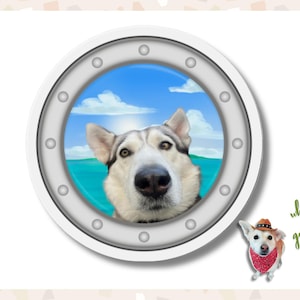 May include: A digital illustration features a husky dog's face framed by a circular porthole with a blue sky and ocean background. A small dog wearing a cowboy hat and bandana is also present, with the text "who's a good boy!"