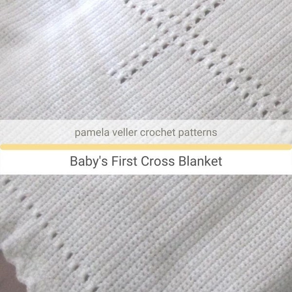 CROCHET BABY'S FIRST Cross Baby Blanket - Newborn Cross Crochet pdf Pattern - Infant Baby Christening Gift - Baptism Blanket Pattern