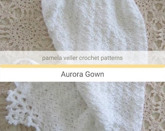CROCHET AURORA GOWN pdf pattern - Crochet Childs Gown Pattern - Infant to 1 year - Instructions, Pictures included