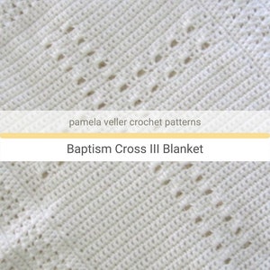 May include: White crochet baby blanket with a cross stitch pattern. The blanket is made with a delicate, open stitch and has a soft, fluffy texture. The text "Baptism Cross III Blanket" is visible at the bottom of the image.