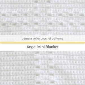 May include: White crochet baby blanket with the text "Angel Mini Blanket" and "pamela veller crochet patterns".