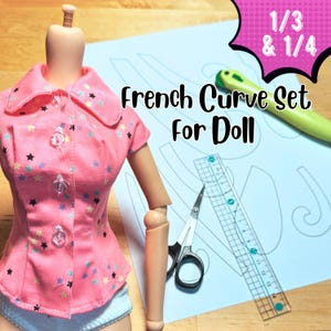 May include: A pink doll shirt with a star pattern is displayed on a doll. The image includes a ruler, scissors, and a green seam ripper. Text on the image reads "French Curve Set for Doll" and "1/3 & 1/4".
