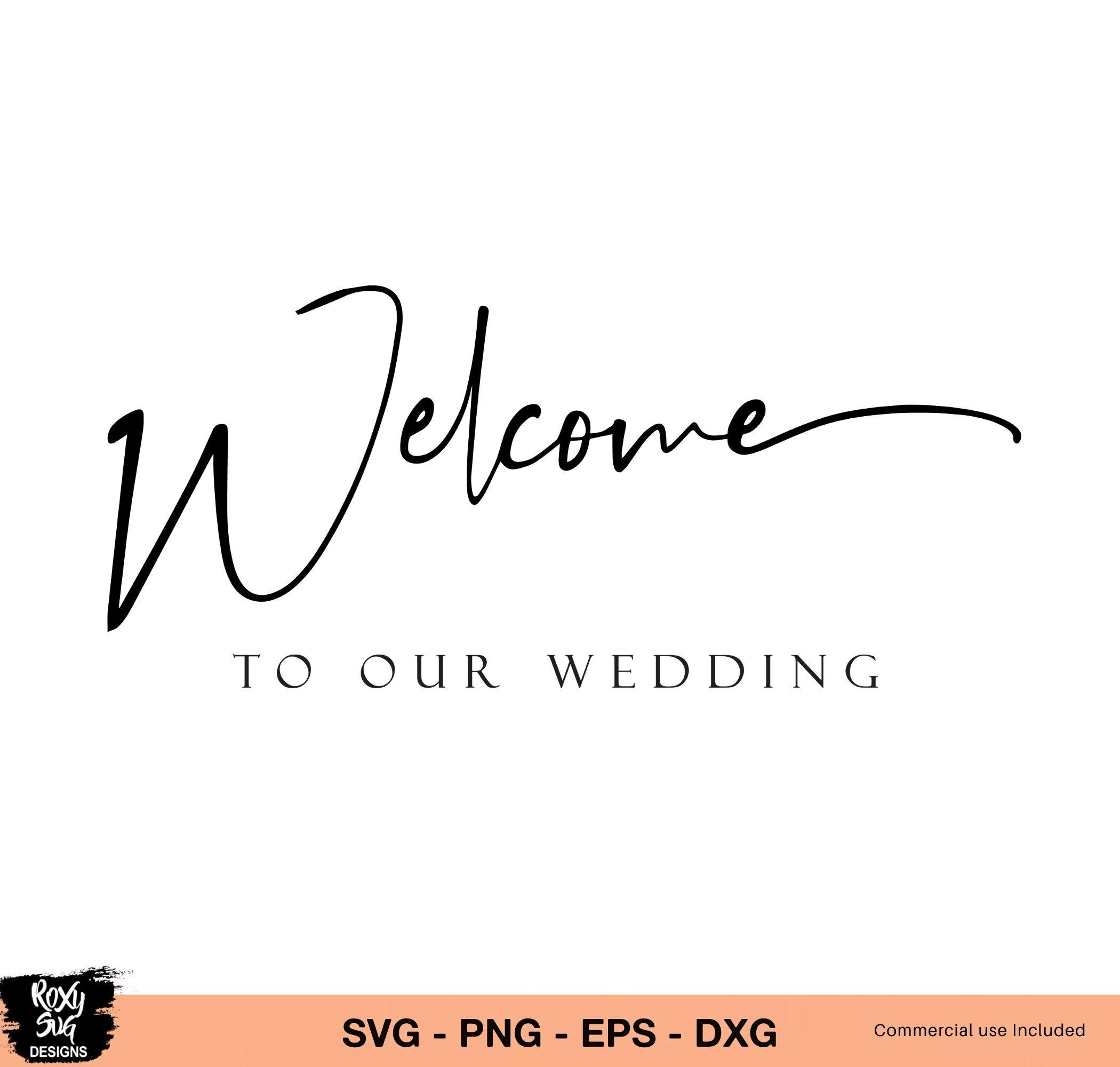 Welcome to Our Wedding Sign Svg, Welcome Sign Svg File, Wedding Sign ...