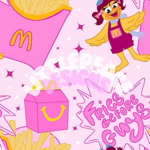 May include: A pink and yellow cartoon chicken wearing a pink overall with a yellow M on it. The chicken is holding a pink and yellow box with a yellow M on it. The background is pink with white stars and the text "Fries Before Guys" in pink.