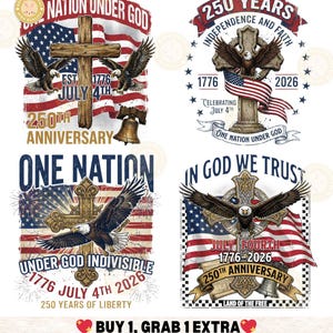 May include: Four patriotic designs featuring eagles, crosses, and American flags. Each design includes the text "Nation Under God," "July 4th," and "250th Anniversary." The designs celebrate the 250th anniversary of American independence.