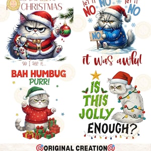 May include: A digital illustration featuring four grumpy cats in Christmas attire. Each cat is depicted with a Santa hat and various holiday decorations, accompanied by text like "Bah Humbug Purr!" and "Is this jolly enough?"