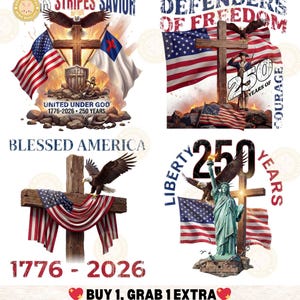 May include: A design with American flag imagery, a cross, and an eagle. Text includes "Stars Stripes Savior", "Defenders of Freedom", "Blessed America", and "Liberty 250 Years". The design commemorates the years 1776-2026.