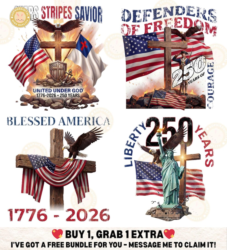 May include: A design with American flag imagery, a cross, and an eagle. Text includes "Stars Stripes Savior", "Defenders of Freedom", "Blessed America", and "Liberty 250 Years". The design commemorates the years 1776-2026.