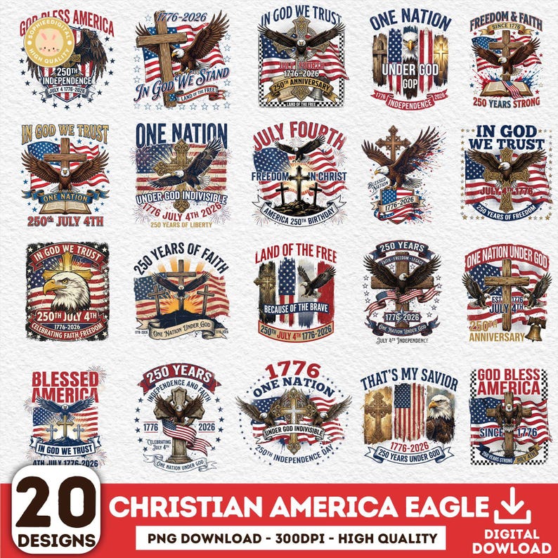 May include: A digital download graphic featuring 20 designs with patriotic themes. Each design includes an eagle, American flag, cross, and text such as "In God We Trust" and "250th Independence".