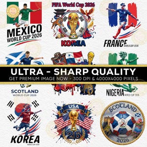 May include: A collection of digital designs for the FIFA World Cup 2026, featuring soccer balls, flags, and players representing Mexico, Korea, France, Scotland, Nigeria, and the USA. The designs include the text "ULTRA - SHARP QUALITY".