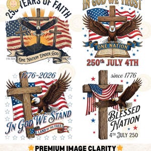 May include: Four patriotic designs featuring eagles, crosses, and American flags. The designs include text such as "250 Years of Faith," "In God We Trust," and "One Nation Under God." The designs are in red, white, and blue.