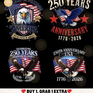 May include: A collection of patriotic designs celebrating the 250th anniversary of the United States. Each design features an American flag, an eagle, and the years 1776-2026. The text includes "America", "Anniversary", and "250 Years".