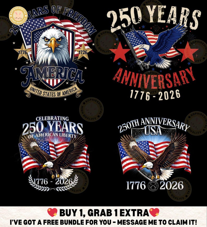 May include: A collection of patriotic designs celebrating the 250th anniversary of the United States. Each design features an American flag, an eagle, and the years 1776-2026. The text includes "America", "Anniversary", and "250 Years".
