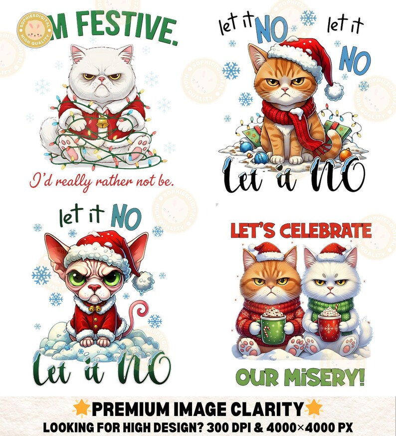 May include: A collection of four digital illustrations featuring grumpy cats in festive attire. Each cat wears a Santa hat and is surrounded by holiday decorations. Text includes phrases like "Let it NO" and "Our Misery!"
