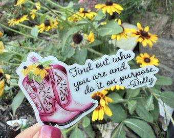 Autocollant avec citation de Dolly Parton sur les fleurs sauvages : « Découvrez qui vous êtes, et faites-le délibérément. »
