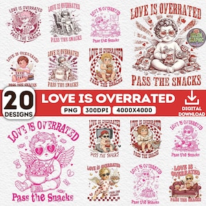 May include: A digital download graphic design set featuring 20 designs with the phrase "Love is Overrated" and the text "Pass the Snacks." The designs include illustrations of cherubs with snacks, hearts, and sunglasses. The image is in PNG format, 300 DPI, and 4000x4000 pixels.