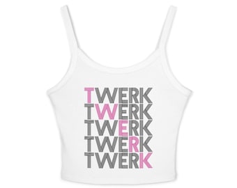 Twerk Graphic Tank Top, Women's 90's Spaghetti Strap Crop Top, Fitness Top, Dance Apparel, Gift for Dancers, Pole Dancer Gift, Twerk T Shirt