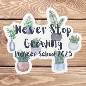 Never Stop Growing Sticker – Pioneer School 2025 Gift, Encouraging Sticker, JW Pioneer Gift, Pioneer School Keepsake