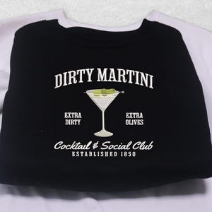 Dirty Martini Embroidered Sweatshirt, Retro Cocktail Club Crewneck, Funny Drinking Sweatshirt, Girls Night Out Gift, Extra Olives Pullover.