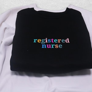 Registered Nurse Sweatshirt, Embroidered Nurse Sweatshirt, RN Sweatshirt, Nurse Graduation Gift, Nurse Appreciation Gift, Gift for Nurse.