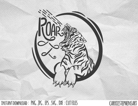 Download Tiger Roar Svg Silhouette Cut File Cricut Cutting Design Dxf Png Eps Vector Image Transfer Fierce Cat Clipart Feminist Strong Woman By Carriestephensart Catch My Party