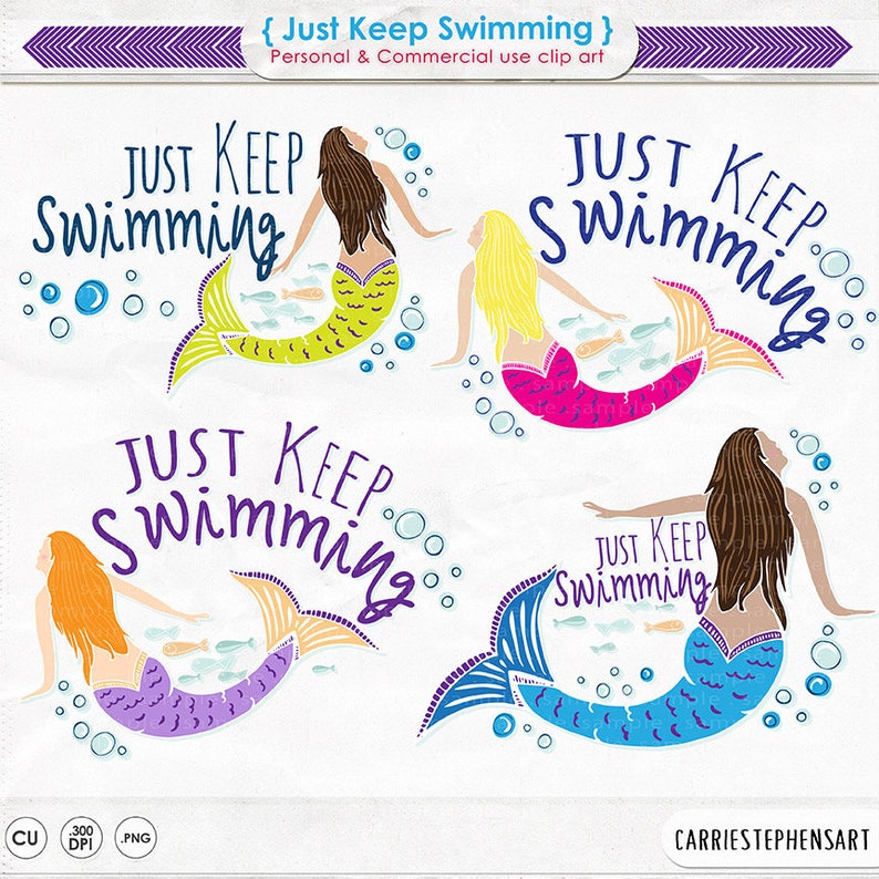 May include: Four colorful mermaid illustrations with the text "Just Keep Swimming" in purple. Each mermaid has a different colored tail and hair. The mermaids are swimming in a white background with blue bubbles.