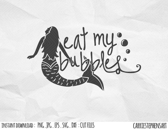 Download Swimmer T Shirt Svg Vinyl Design File Eat My Bubbles Swimming Cut File Mermaid Girl Cricut Cut Files Dxf Png Eps Vector Image By Carriestephensart Catch My Party