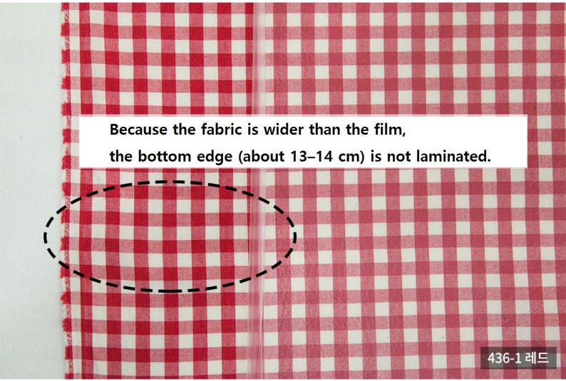 May include: Close-up of red and white checkered fabric. The text in the image states that the bottom edge (about 5-5.5 inches) is not laminated. The fabric is wider than the film. The image also contains Korean text.
