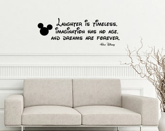 Laughter Is Timeless Imagination Has No Age And Dreams Are Forever Walt Disney quote Vinyl Wall Decal/Words/Sticker inspirational