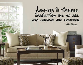 Laughter Is Timeless Imagination Has No Age And Dreams Are Forever Walt Disney quote Vinyl Wall Decal/Words/Sticker inspirational