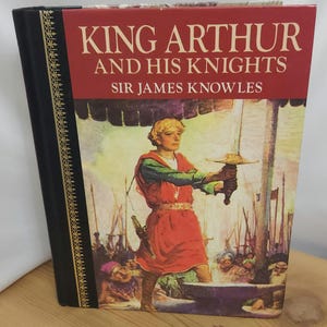 King Arthur and his Knights - Sir James Knowles - Vintage 1986 edition
