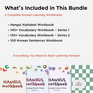 May include: A bundle of four Korean language workbooks. The workbooks include Hangul alphabet, vocabulary series 1 and 2, and 100 Korean sentences. The covers are colorful with illustrations and text. The text on the image says "Everything You Need to Start Learning Korean!"