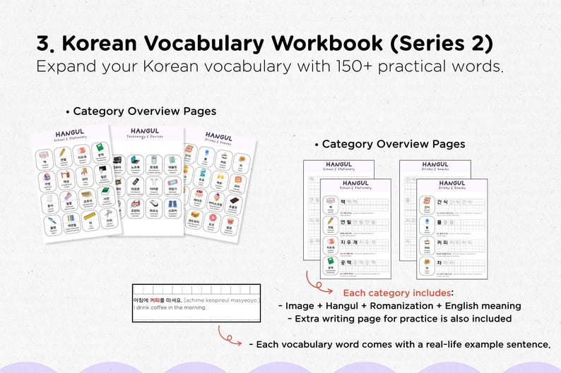 May include: Korean Vocabulary Workbook (Series 2) with 150+ practical words. The workbook includes category overview pages, images, Hangul, Romanization, and English meanings. Extra writing pages are included for practice. Each vocabulary word has a real-life example sentence.