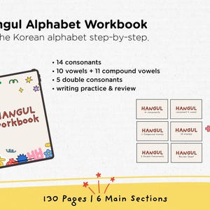 May include: A Hangul Alphabet Workbook with the title "Hangul Workbook" on a tablet-like device. The workbook includes 14 consonants, 10 vowels, 11 compound vowels, 5 double consonants, and writing practice. The workbook has 130 pages and 6 main sections.