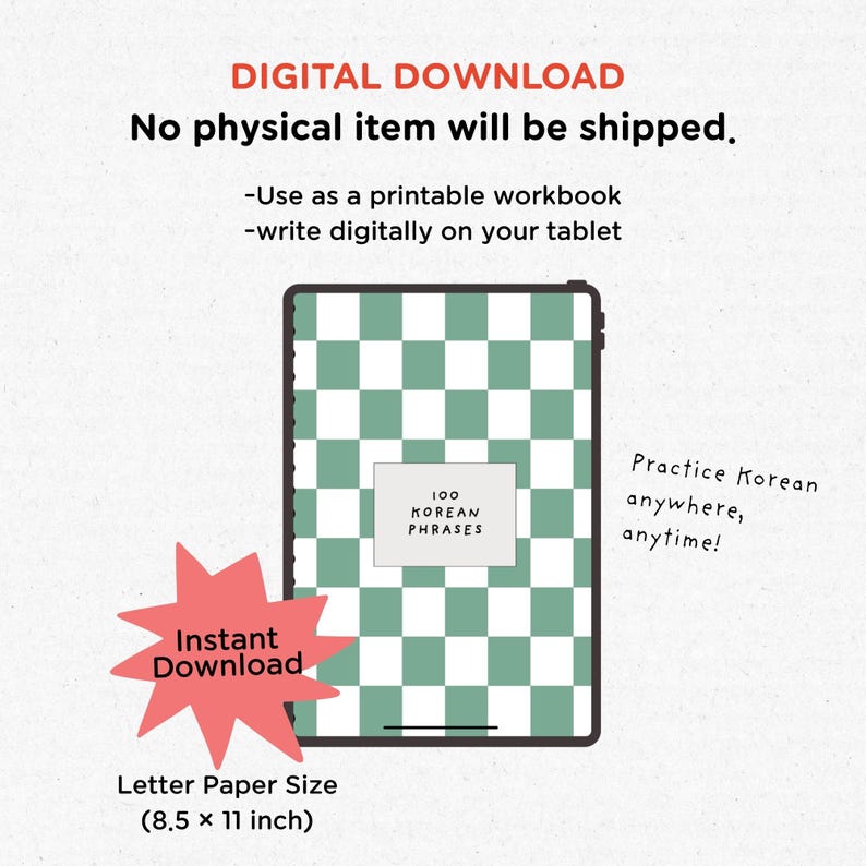 May include: Digital download of a workbook with a green and white checkered pattern. The cover reads "100 Korean Phrases." The image includes the text "Instant Download" and "Letter Paper Size (8.5 x 11 inch)." The text "Practice Korean anywhere, anytime!" is also visible.
