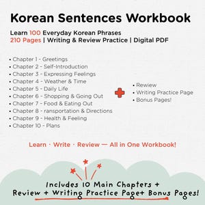 May include: A workbook titled "Korean Sentences Workbook" with a white background. The cover includes the title, "Learn 100 Everyday Korean Phrases," and a list of 10 chapters. It also includes "Review," "Writing Practice Page," and "Bonus Pages!"
