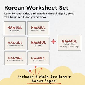 May include: A Korean Worksheet Set with the title "Korean Worksheet Set" in black. The image includes six sections with the Hangul alphabet, including consonants, vowels, and syllable charts. The text reads "Learn to read, write, and practice Hangul step by step!" and "Includes 6 Main Sections + Bonus Pages!"