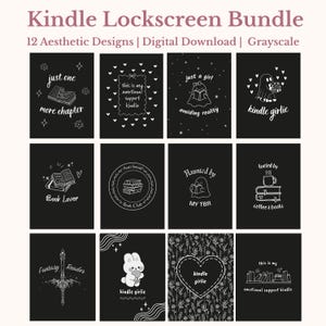 May include: A set of 12 black and white digital designs for Kindle lockscreens. The designs feature various book-themed illustrations and text, such as "just one more chapter", "kindle girlie", and "fueled by coffee & books".