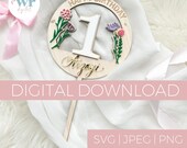 Flower Caketopper SVG, First Birthday Floral Caketopper, Digital File Caketopper, Baby First Birthday, Wild Flower, Glowforge Files, SVG PNG