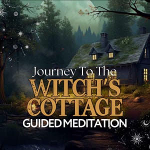 Journey to the Witch’s Cottage Guided Meditation | Inner Witch Awakening | Intuition & Self-Discovery | Witchcraft Ritual Audio Magical