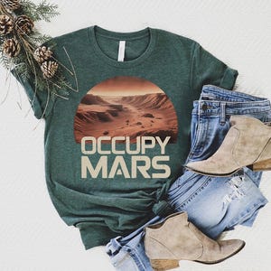 Occupy Mars Shirt - Space Exploration Graphic Tee - Mars Planet Shirt - Space Travel T-shirt - Explore Mars Shirt