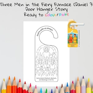 May include: A white door hanger with a black and white illustration depicting three men in a fiery furnace, with the text "Three Men in the Fiery Furnace (Daniel 3)". The text "Ready to colour/Paint" is also visible. A smaller sample door hanger is also visible.