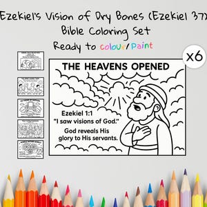 May include: A Bible coloring set featuring Ezekiel's Vision of Dry Bones. The set includes multiple coloring pages with the text "THE HEAVENS OPENED" and Bible verses. The image is ready to color or paint.