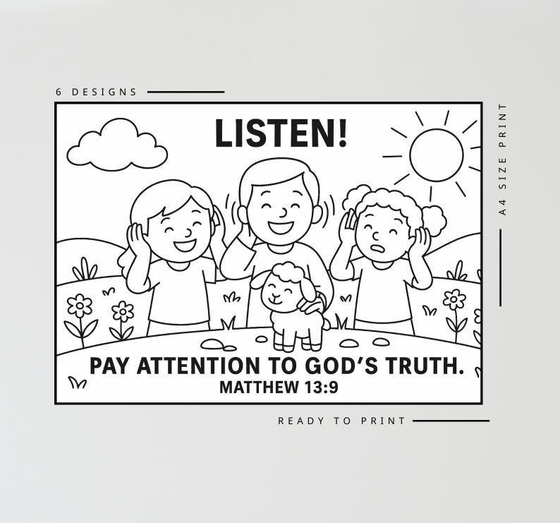May include: Black and white line art illustration with the text "LISTEN!" and "PAY ATTENTION TO GOD'S TRUTH. MATTHEW 13:9." The image depicts three children and a lamb, with the children covering their ears.